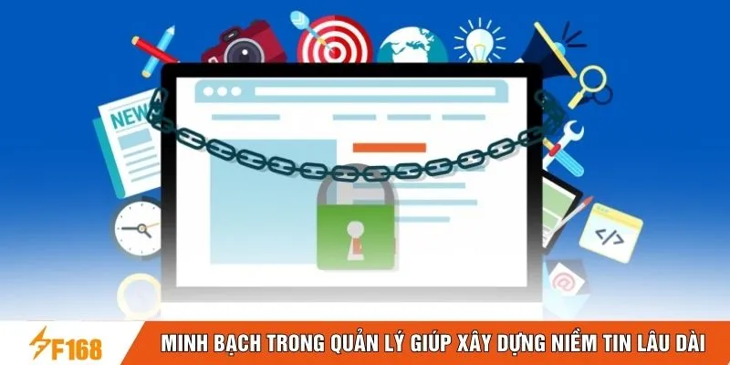 Minh bạch trong quản lý giúp xây dựng niềm tin lâu dài